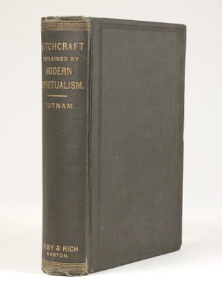 Item #2077 Witchcraft of New England Explained by Modern Spiritualism. Allen Putnam