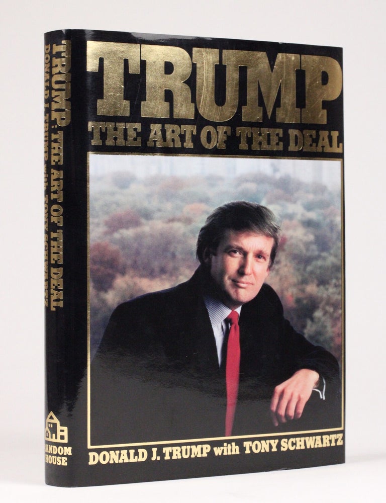 Item #2109 Trump: The Art of the Deal. Donald . Trump, Tony Schwartz, b.1946, ohn.