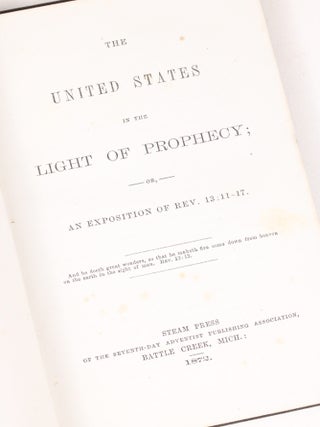 Item #2111 The United States in the Light of Prophecy; Or, an Exposition of Rev. 13:11-17. Uriah...
