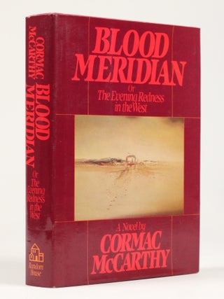 Item #2126 Blood Meridian, Or the Evening Redness in the West. Cormac McCarthy