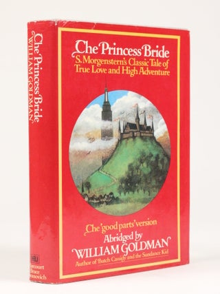 Item #2131 The Princess Bride: S. Morgenstern's Classic Tale of True Love and High Adventure....