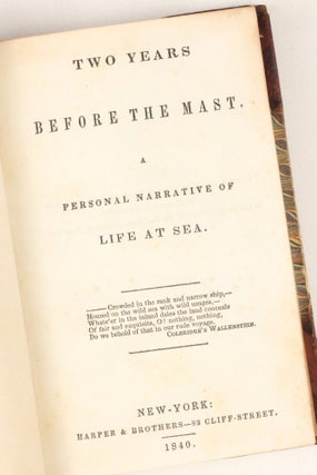 Item #2138 Two Years Before the Mast. A Personal Narrative of Life at Sea. Richard Henry Dana, Jr