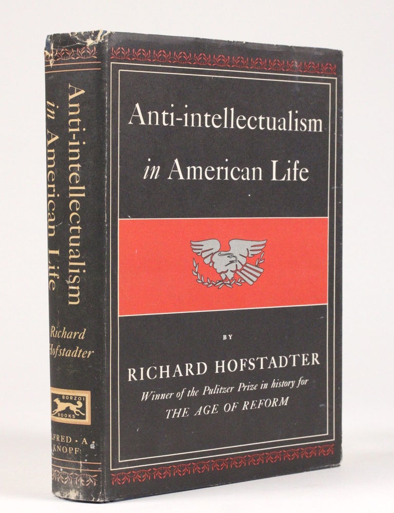 Item #2154 Anti-intellectualism in American Life. Richard Hofstadter.