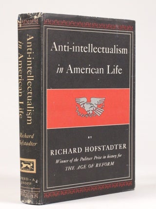 Item #2154 Anti-intellectualism in American Life. Richard Hofstadter