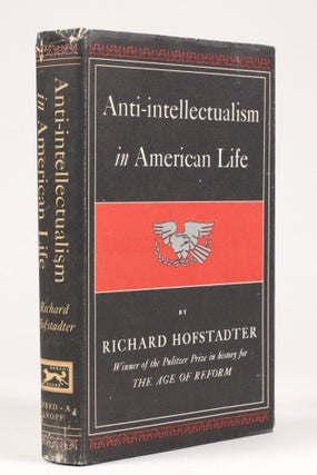 Item #2154 Anti-intellectualism in American Life. Richard Hofstadter