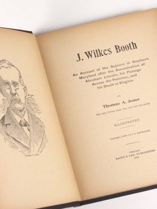 J. Wilkes Booth: An Account of His Sojourn in Southern Maryland after the Assassination of. Thomas Jones, ustin.