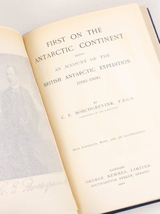First on the Antarctic Continent. Being an Account of the British Antarctic Expedition 1898-1900