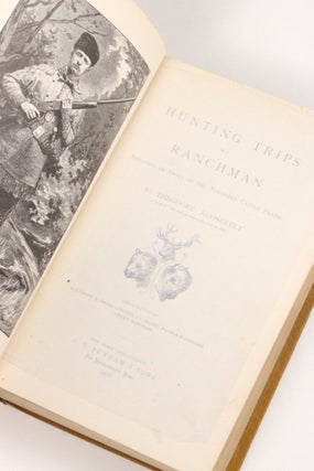 Hunting Trips of a Ranchman: Sketches of Sport on the Northern Cattle Plains