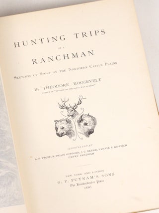 Hunting Trips of a Ranchman: Sketches of Sport on the Northern Cattle Plains