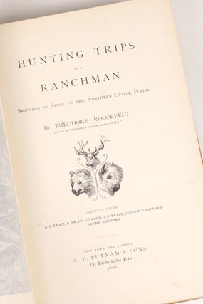 Hunting Trips of a Ranchman: Sketches of Sport on the Northern Cattle Plains