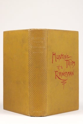 Hunting Trips of a Ranchman: Sketches of Sport on the Northern Cattle Plains