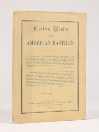 Item #2189 Fourteen Months in American Bastiles. Francis Key Howard