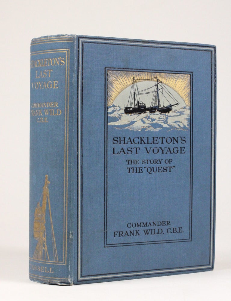 Item #2193 Shackleton's Last Voyage. The Story of the 'Quest'. Frank Wild.