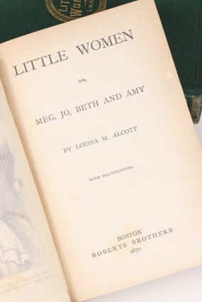 Little Women or, Meg, Jo, Beth and Amy (with Part Second)--complete in two volumes