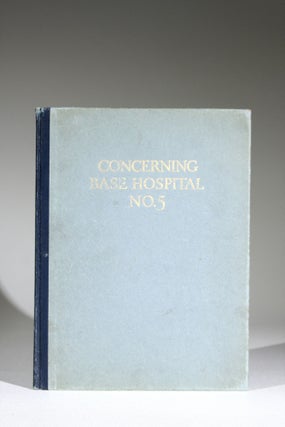 Item #540 Concerning Base Hospital No. 5: A Book Published for the Personnel of Base Hospital No....
