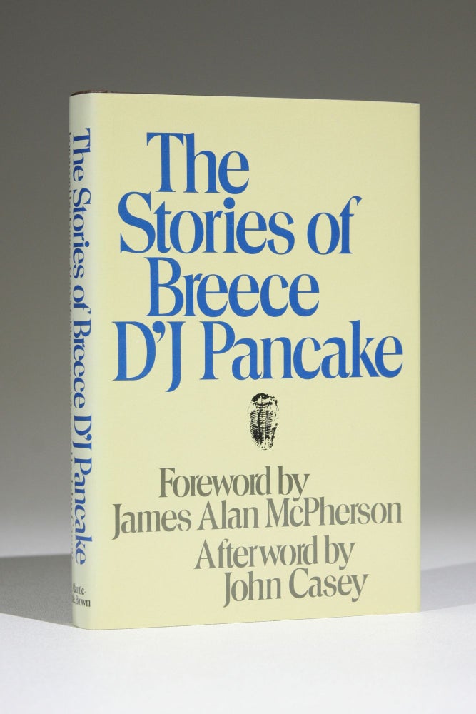 Item #550 The Stories of Breece D'J Pancake. Lit, Breece D'J Pancake, James Alan McPherson, John Casey.
