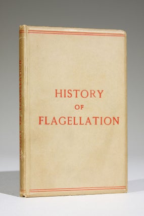 Item #562 History of Flagellation Among Different Nations. A Narrative of the Strange Customs and...