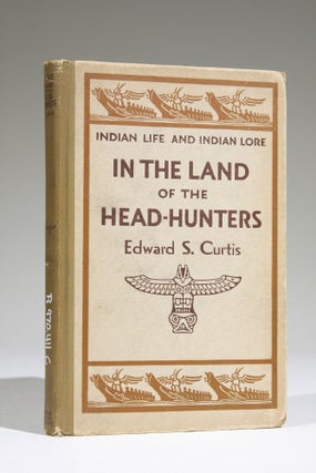 Item #564 In the Land of the Head-hunters (Signed). Edward Curtis, heriff
