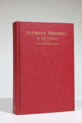 Item #569 Intimate Memories of Lincoln. Lincoln, Rufus Rockwell Wilson, assembled and