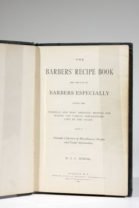 Item #572 The Barbers' Recipe Book for the Use of Barbers Especially; Giving the Formulae and...