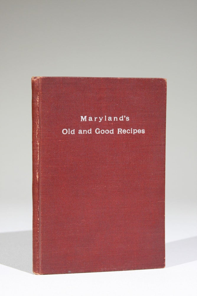 Item #583 Maryland's Old and Good Recipes. Anna Key Bartow.