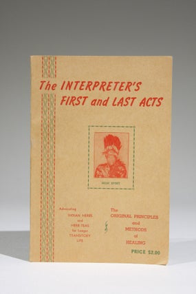 Item #589 The Interpreters First and Last Acts The Original Principles and Methods of Healing....