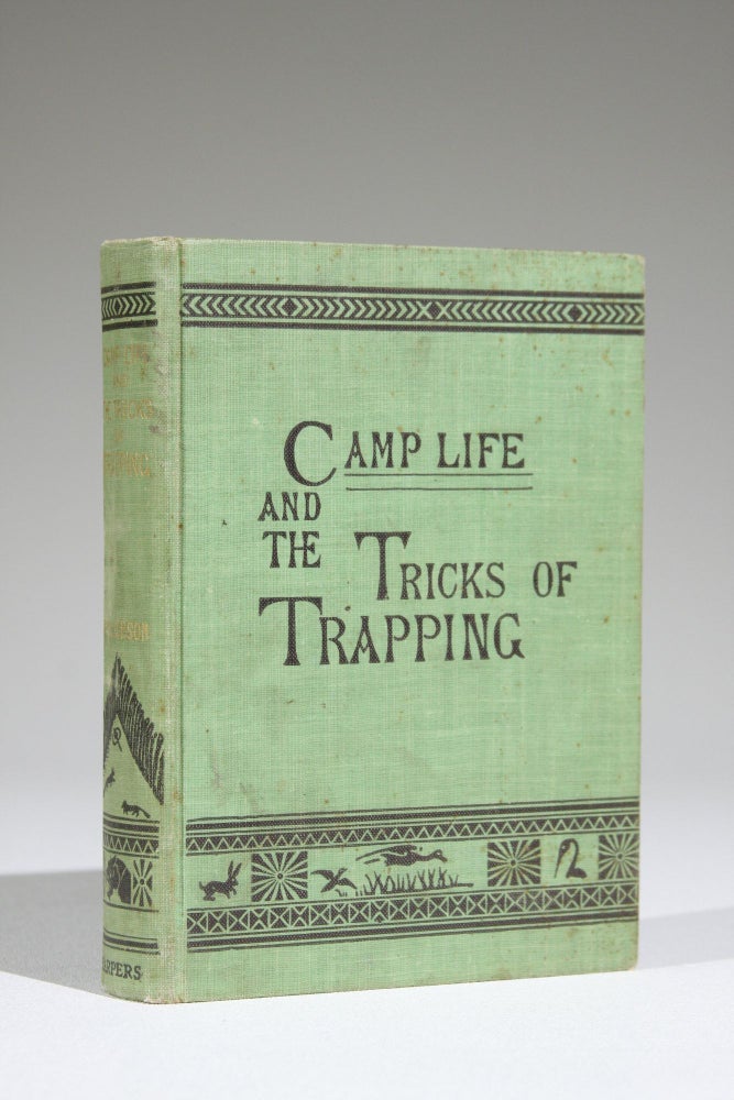 Item #590 Camp Life and the Tricks of Trapping and Trap Making. . Hamilton Gibson, illiam.