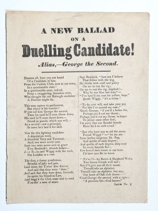 Item #637 A New Ballad on a Duelling Candidate! Alias,--George the Second. Lord George Bentinck