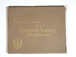 Aeroplane Views of Baltimore Harbor and Approaches