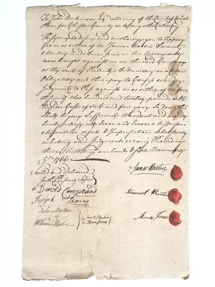 Item #641 1766 Legal Document Authorizing Attorney John Dickinson to Settle a Judgment for Three Pennsylvania Men. John Dickinson, James Martin, Samuel Martin, Amos Jones.