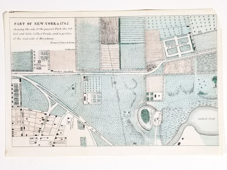 Item #645 Part of New-York in 1742, Shewing the Site of the Present Park; the Collect and Little Collect Ponds; and a Portion of the West Side of Broadway. David Grim.