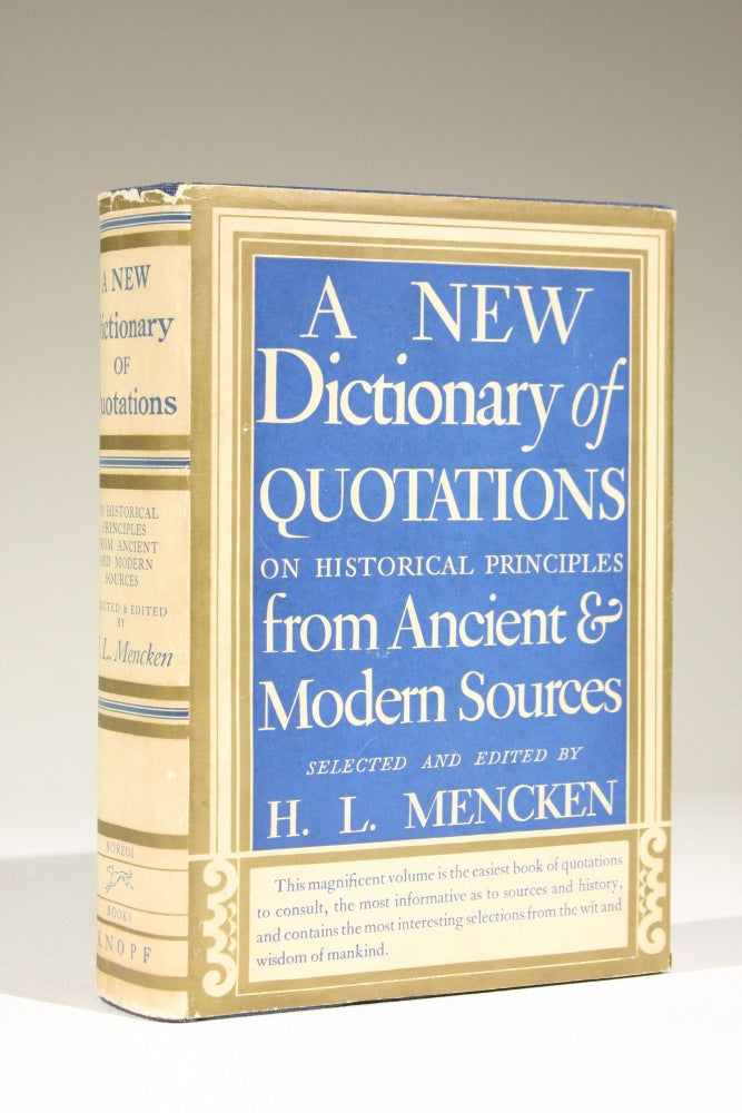 Item #651 A New Dictionary of Quotations on Historical Principles from Ancient and Modern Sources. Mencken, enry, ouis.