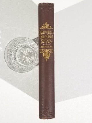 California Gold-field Scenes: Selections from Quien Sabe's Gold-field Manuscripts