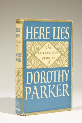 Item #655 Here Lies: The Collected Stories of Dorothy Parker. Dorothy Parker