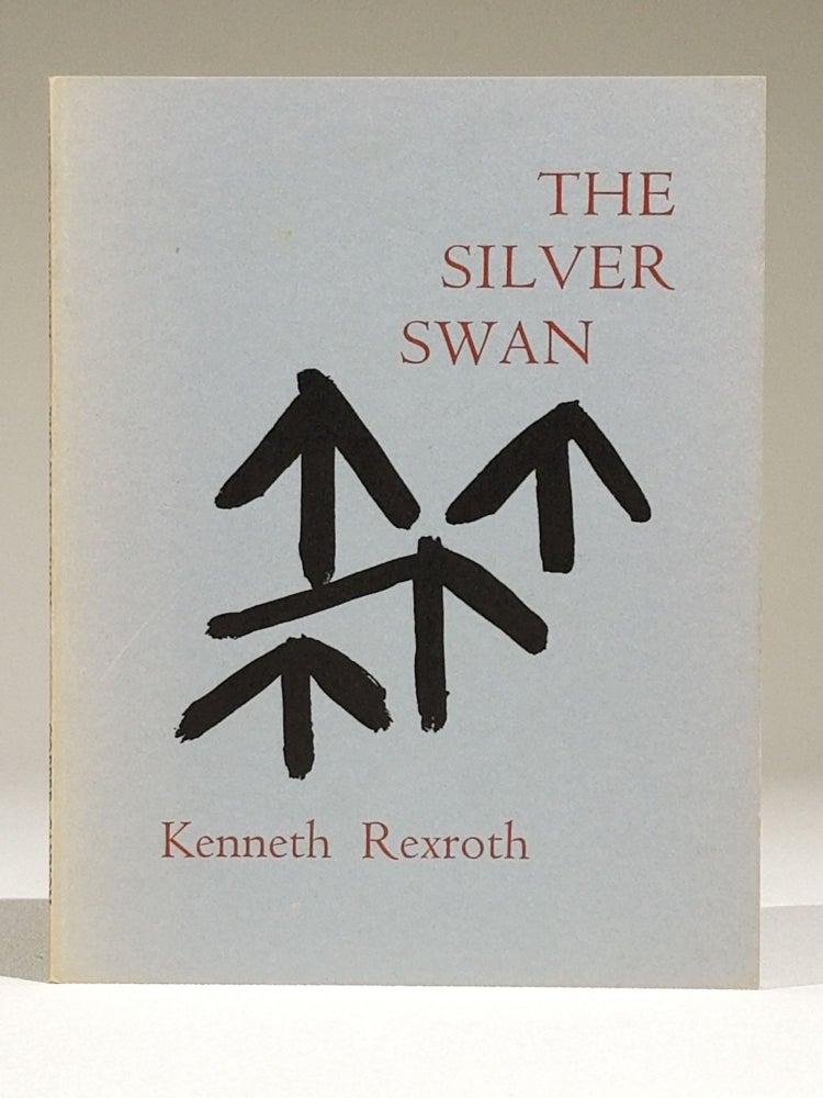 Item #676 The Silver Swan: Poems Written in Kyoto 1974-75 (Signed). Kenneth Rexroth.