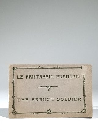 Item #681 Le Fantassin Français / The French Soldier. World War I., Henri Lavedan