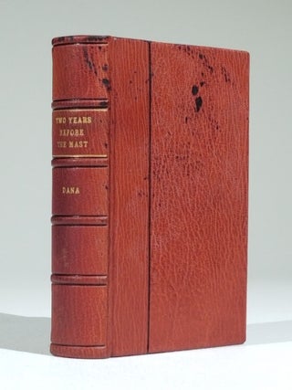 Item #688 Two Years Before the Mast. A Personal Narrative of Life at Sea. Richard Henry Dana, Jr