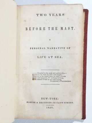 Two Years Before the Mast. A Personal Narrative of Life at Sea