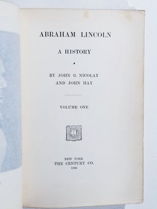 Abraham Lincoln: A History (complete in 10 volumes)