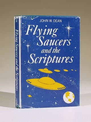 Item #709 Flying Saucers and the Scriptures. John W. Dean