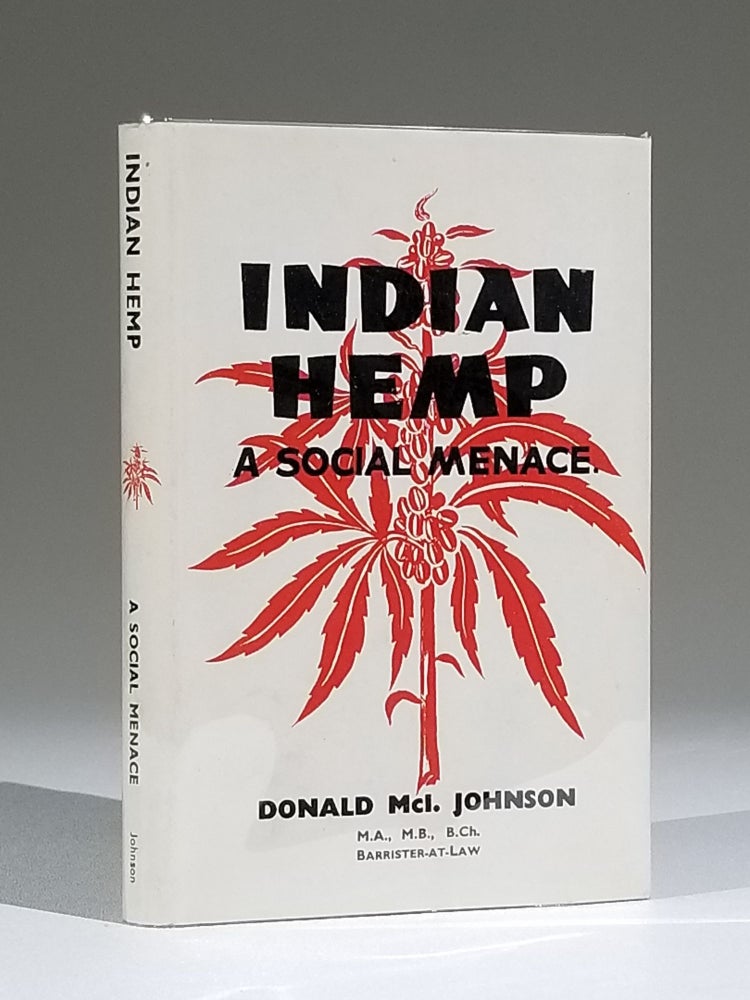 Item #712 Indian Hemp: A Social Menace. Donald Mc Johnson, ntosh.