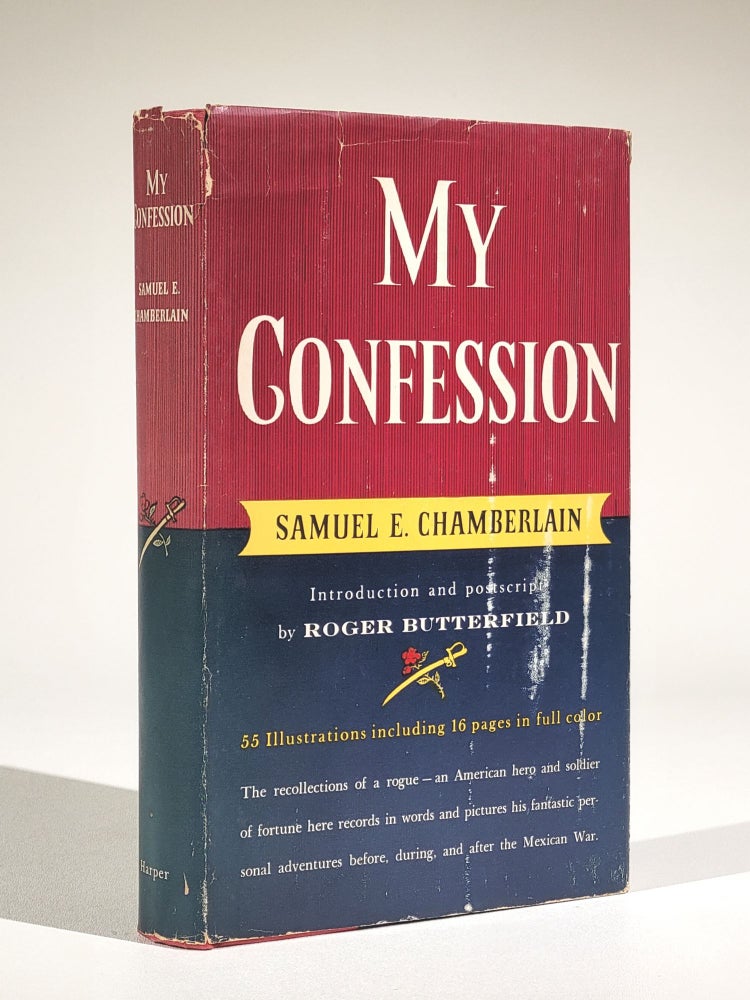 Item #740 My Confession: The Recollections of a Rogue. Samuel E. Chamberlain.