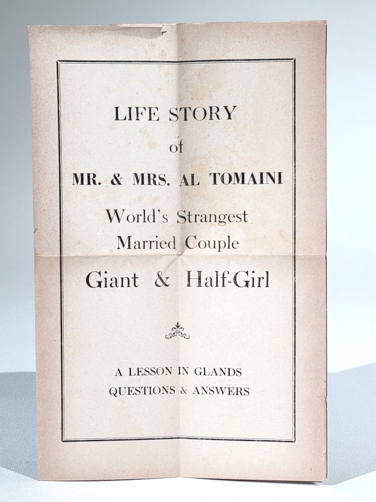 Item #742 Life Story of Mr. & Mrs. Al Tomaini, World's Strangest Married Couple, Giant and Half-Girl. A Lesson in Glands. Questions & Answers. Al Tomaini, Jeanie Smith Tomaini.
