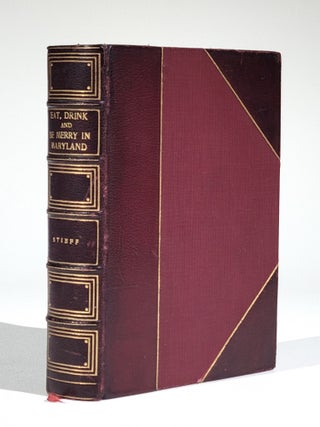 Item #744 Eat, Drink and be Merry in Maryland: An Anthology from a Great Tradition. Frederick...