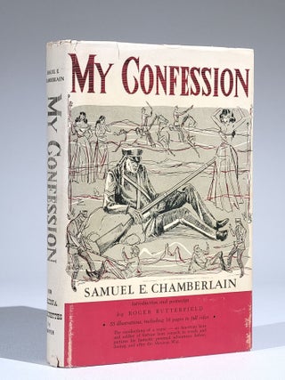 Item #747 My Confession: The Recollections of a Rogue (Limited edition). Samuel E. Chamberlain