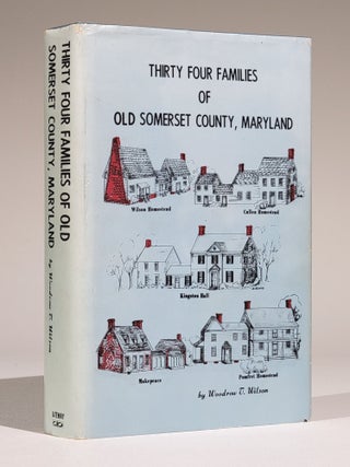 Item #777 Thirty Four Families of Old Somerset County, Maryland (Signed). Woodrow Wilson, homas