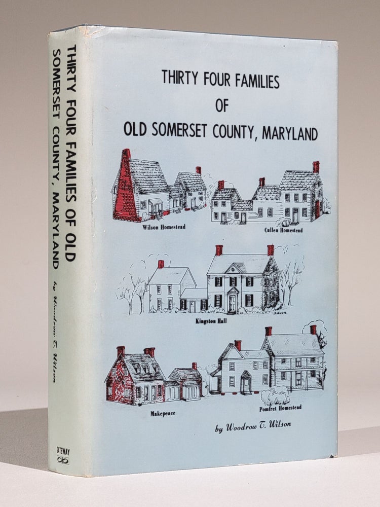 Item #777 Thirty Four Families of Old Somerset County, Maryland (Signed). Woodrow Wilson, homas.