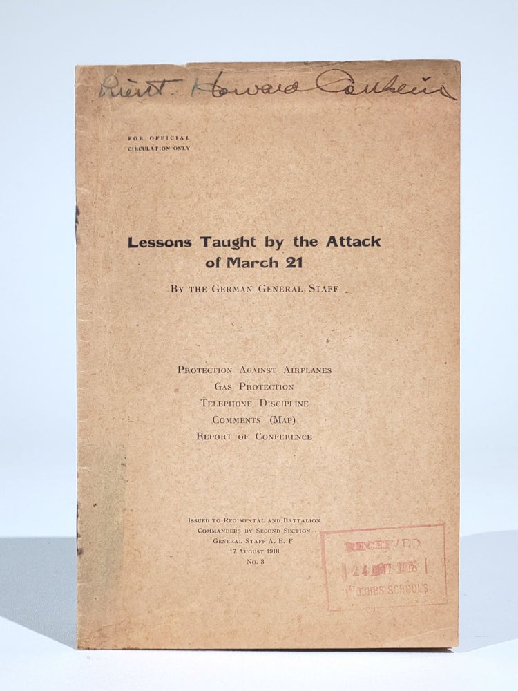 Item #788 Lessons Taught by the Attack of March 21: Protection Against Airplanes, Gas Protection, Telephone Discipline, Comments (Map), Report of Conference. German General Staff.
