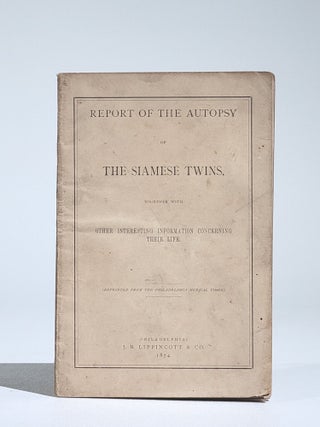 Item #797 Report on the Autopsy of the Siamese Twins, Together with Other Interesting Information...
