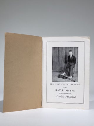 Life Story and Picture Album of Ray R. Myers, World's Famous Armless Musician (Signed)